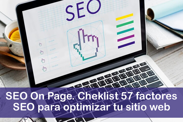 SEO On Page. Checklist 57 factores SEO para llevar tu web a lo ms alto en Google