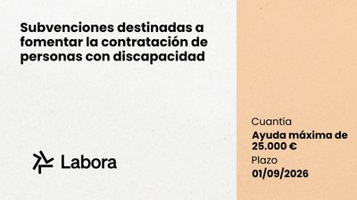Subvenciones destinadas a fomentar la contratación de personas con discapacidad