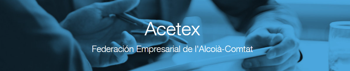 Asociaci�n Comarcal de Empresarios Textiles de l�Alcoi� i El Comtat (ACETEX)
