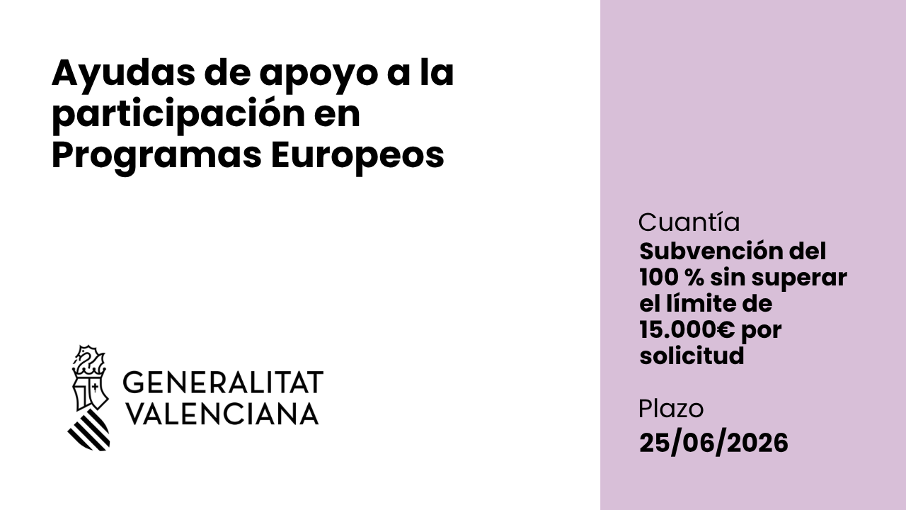 Subvenciones para apoyar la participaci�n en programas europeos mediante acciones de comunicaci�n y capitalizaci�n de resultados de proyectos europeos